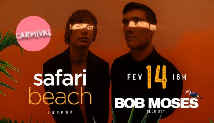 14.02 | Bob Moses (Club Set) - Safari Beach Jurerê