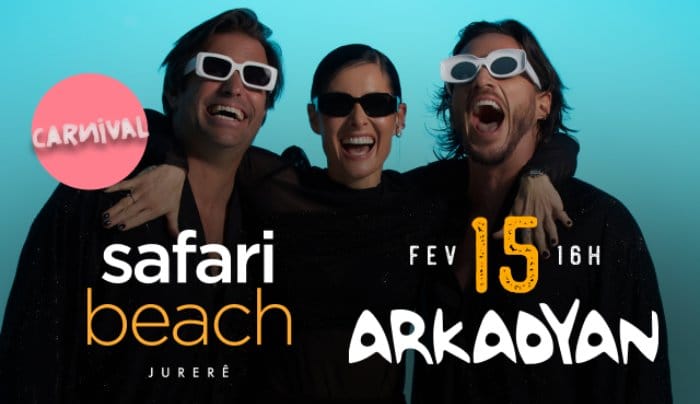 15.02 | Arkadyan - Safari Beach Jurerê