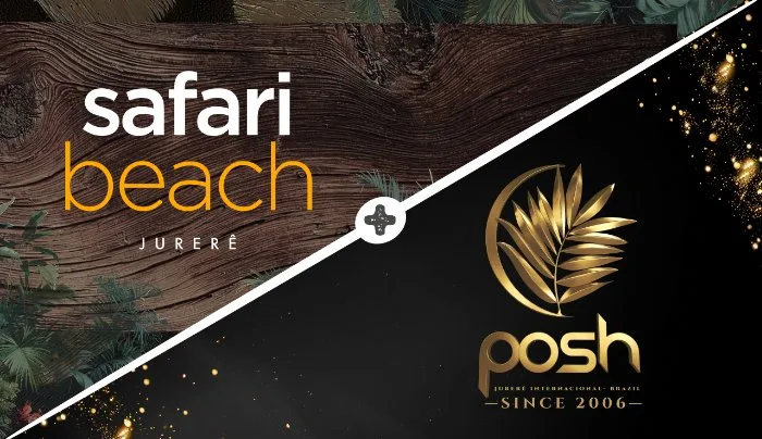 Pacote 15.02 : Safari Beach Jurerê + Posh Club Season XX