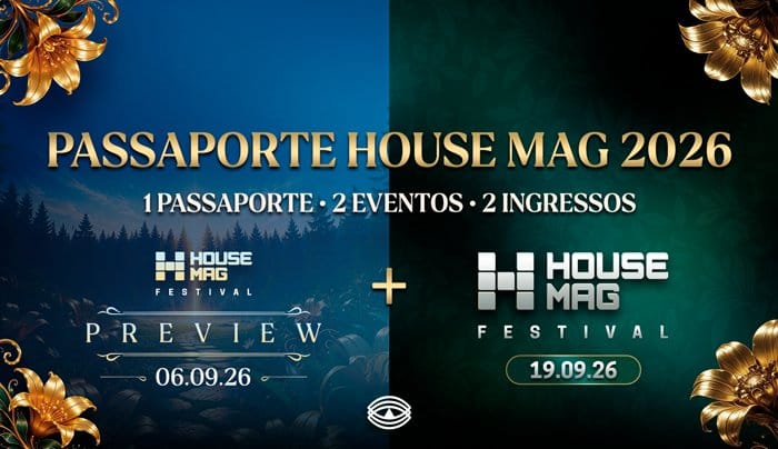 PASSAPORTE HOUSE MAG 2026 - PREVIEW + HOUSE MAG FESTIVAL 2026.